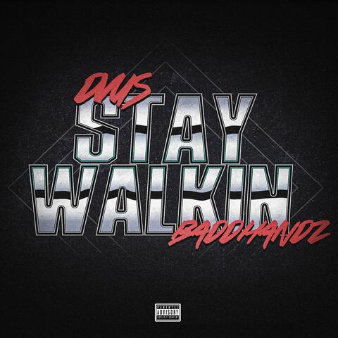 Stay Walkin (feat. BaddHandz)