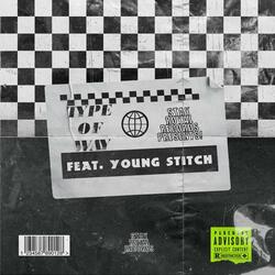 Type of Way (feat. Young Stitch)