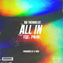 All in (feat. Pnwrk)