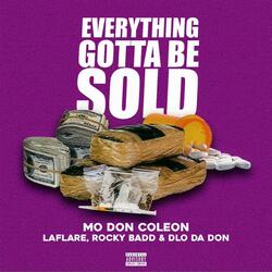Everything Gotta Be Sold (feat. ROCKY BADD, DLO DA DON & TEZ LAFLARE)