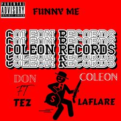 Funny Me (feat. Tez Laflare)