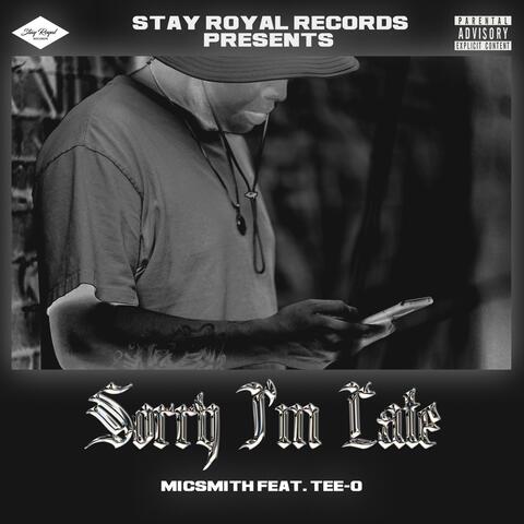 Sorry I'm Late (feat. Tee-O)