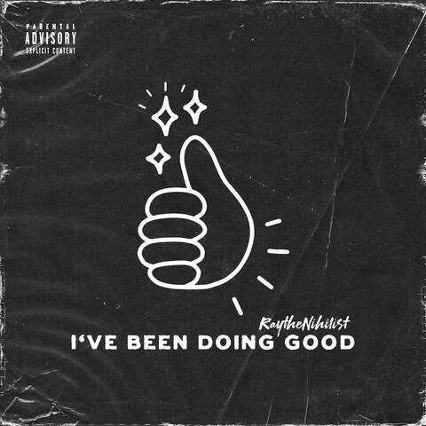 I've Been Doing Good