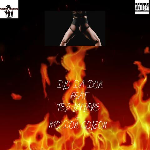 I JUST WANA FUCK (feat. DLO DA DON & TEZ LAFLARE)