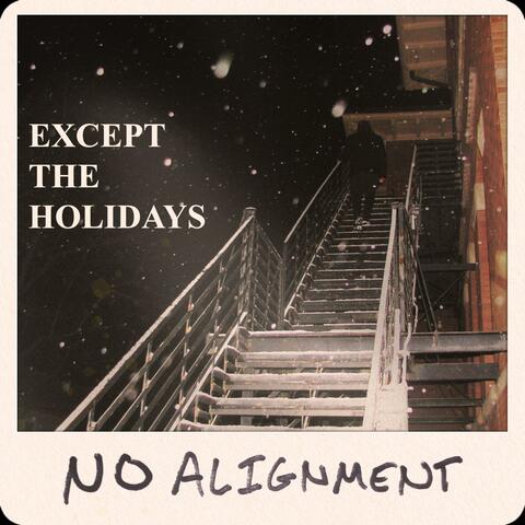 Except the Holidays