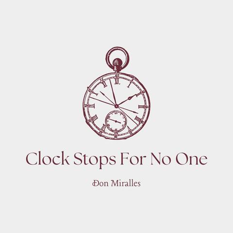 Clock Stops For No One
