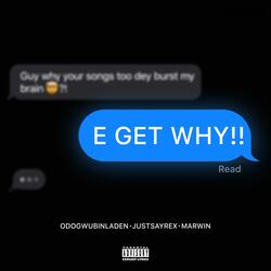 E GET WHY (feat. JUSTSAYREX & MARWIN)