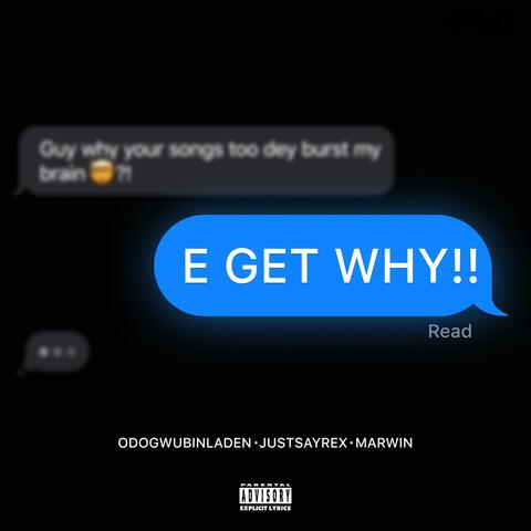 E GET WHY (feat. JUSTSAYREX & MARWIN)