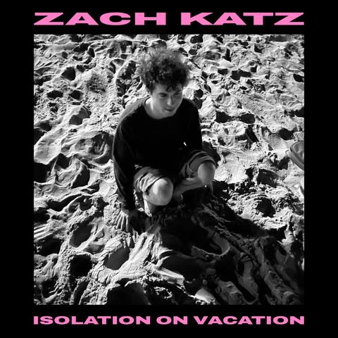Isolation On Vacation
