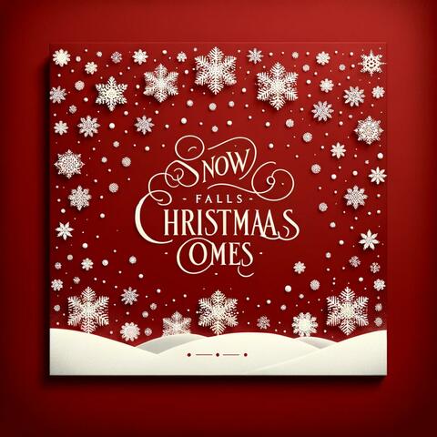 Snow Falls Christmas Comes