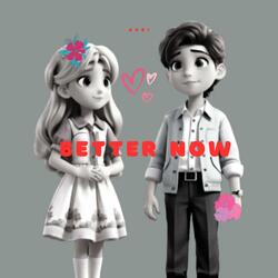 Better Now