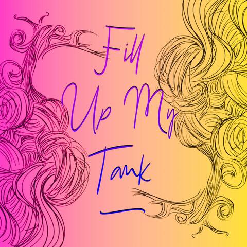 Fill Up My Tank (feat. Alex Parris)