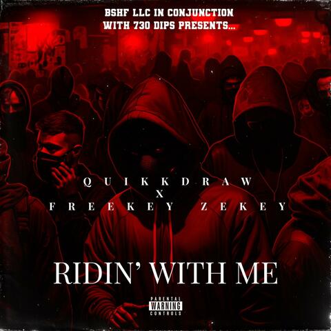 Ridn' With Me (feat. Freekey Zekey)