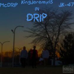 Drip (feat. McDrip & JK-47)