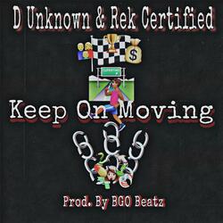 Keep On Moving (feat. Rek Certified)