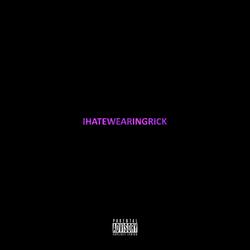 IHATEWEARINGRICK