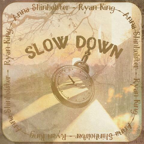 Slow Down (feat. Anna Shinholster)