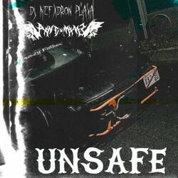 UNSAFE (feat. MEFXDRON PLAYA)