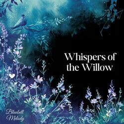 Whispers of the Willow