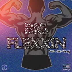 Big Flexxin' (feat. Joe Kxng)