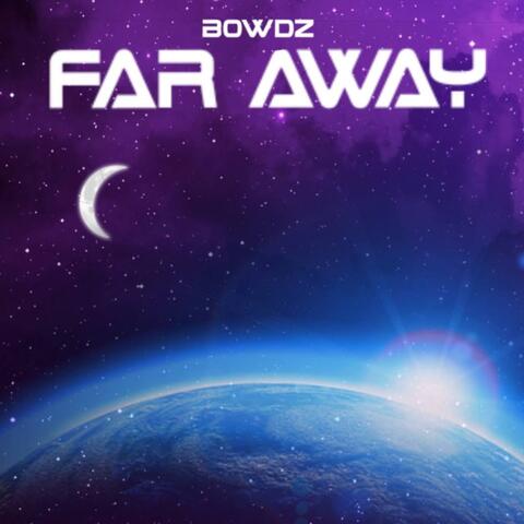 FAR AWAY