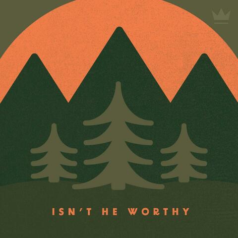 Isn't He Worthy (feat. Samuel Nichols)