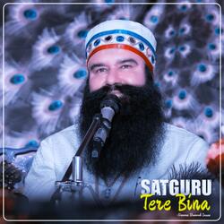 Satguru tera bina