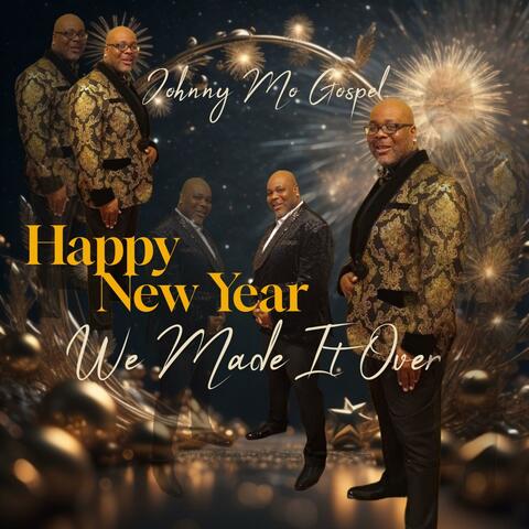 HAPPY NEW YEAR/WE MADE IT OVER PART 1.