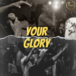 YOUR GLORY