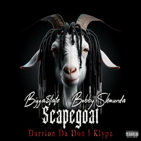Scapegoat (feat. Bobby Shmurda, Darrion Da Don & Klypz)