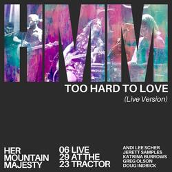Too Hard to Love