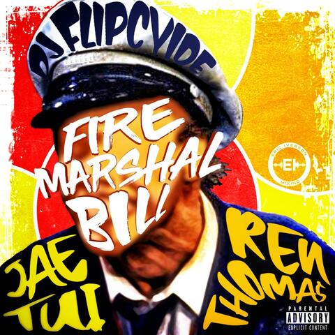 Fire Marshal Bill (feat. Ren Thomas & DJ Flipcyide)