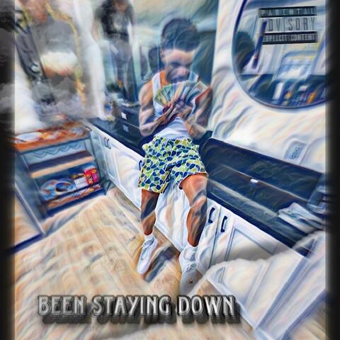 Been Staying Down