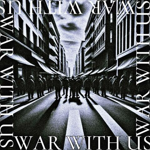 War with us