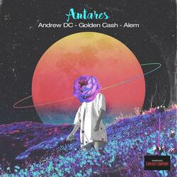 ANTARES (feat. ANDREW DC - GOLDEN CASH - ALEM)