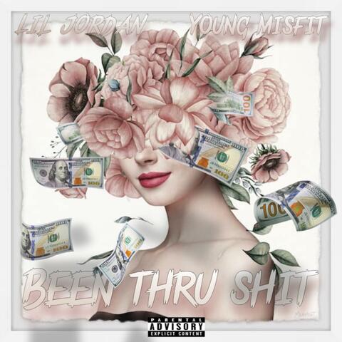 Been Thru Shit (feat. Lil Jordan)