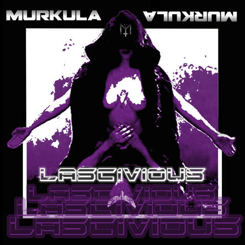 LASCIVIOUS