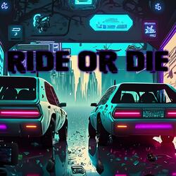RIDE OR DIE