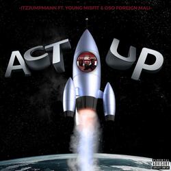 Act Up (feat. Lil Jordan & Oso Foreign Mali)