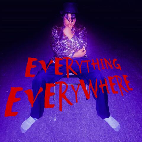 EVERYTHING EVERYWHERE