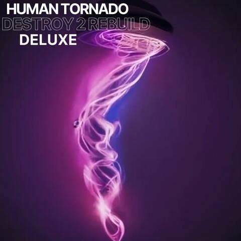 Human Tornado: Destroy 2 Rebuild Deluxe