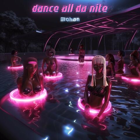 Dance All Da Nite