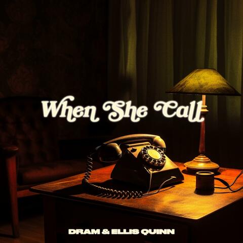 When She Call (feat. Ellis Quinn)