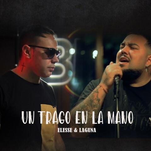 Un Trago En La Mano (feat. Laguna)