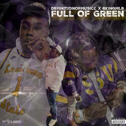 Full Of Green (feat. 6King MLB)