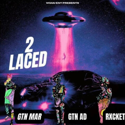 2 Laced (feat. Gtn mar & Rxcket)