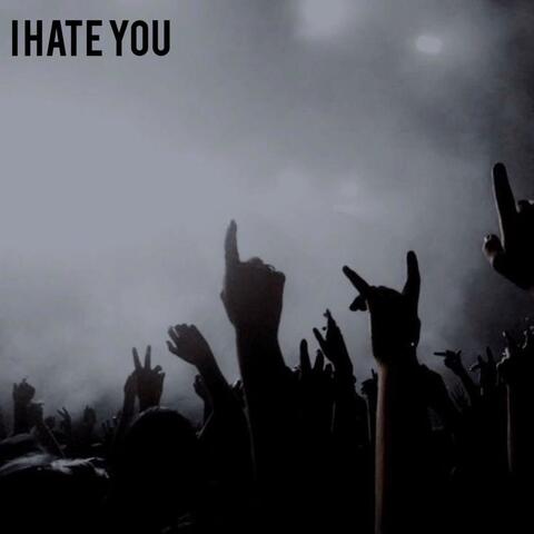 I Hate You (feat. Csteezy)