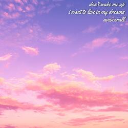 don't wake me up i want to live in my dreams