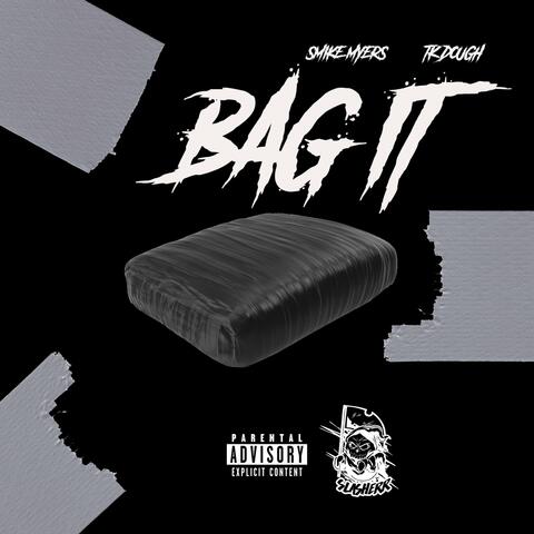 Bag It (feat. TK Dough)