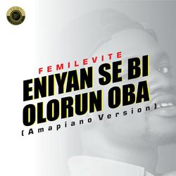 Eniyan Se Bi Olorun Oba (Amapiano Version)